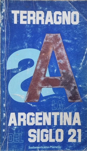 La Argentina Del Siglo 21 Rodolfo Terragno 