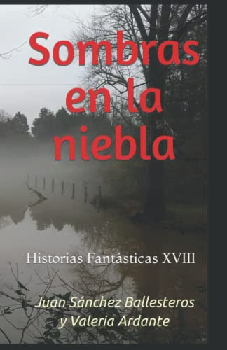 Sombras En La Niebla: Historias Fantasticas Xviii