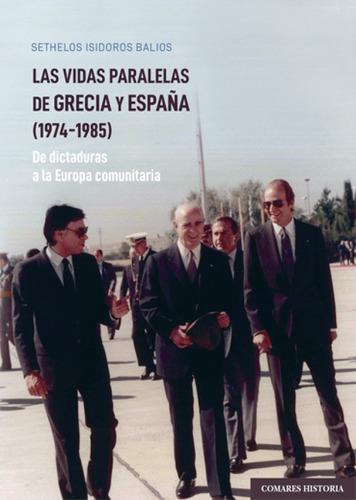 Las Vidas Paralelas De Grecia Y Espaãâa (1974-1985), De Isidoros Balios, Sethelos. Editorial Comares, Tapa Blanda En Español