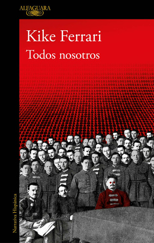 Todos nosotros, de Ferrari, Kike. Serie Literatura Hispánica Editorial Alfaguara, tapa blanda en español, 2021