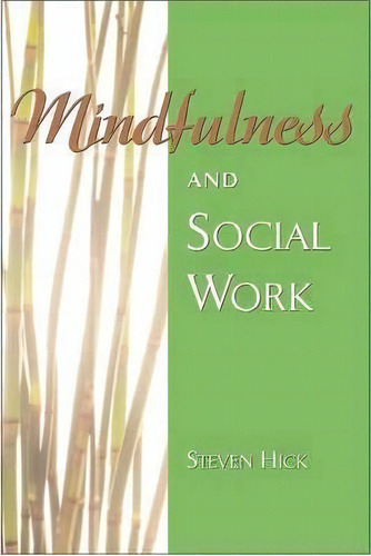 Mindfulness And Social Work, De Steven S. Hick., Vol. 1. Editorial Oxford University Press Inc, Tapa Blanda En Inglés
