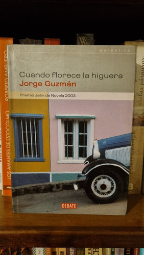 Cuando Florece La Higuera / Jorge Guzmán / Debate