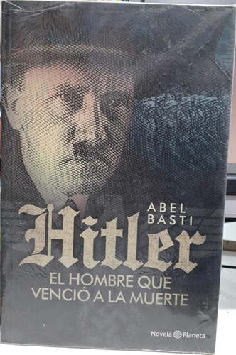 Hitler El Hombre Que Vencio A La Muerte