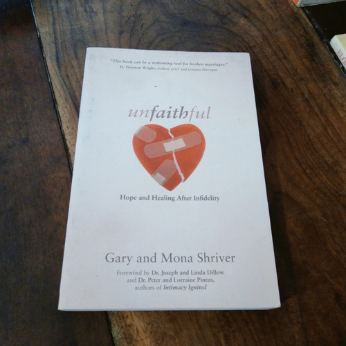 P267 - Unfaithful - Hope And Healing After Infidelity - Gary And Mona Shriver
