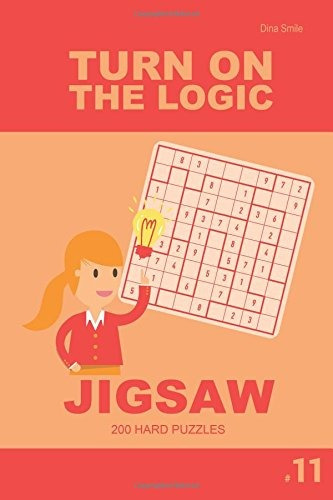 Turn On The Logic Jigsaw 200 Hard Puzzles 9x9 (volume 11) (j