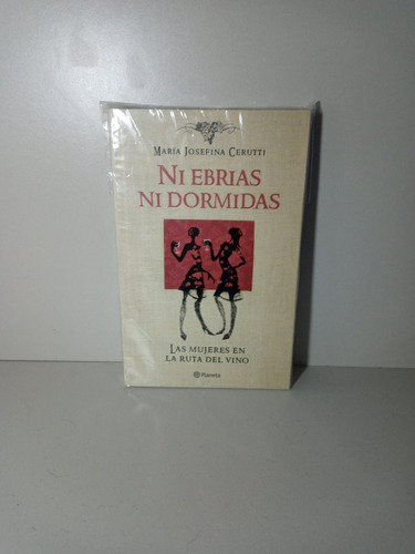 Libro Ni Ebrias Ni Dormidas De Maria Josefina Cerutti (5)