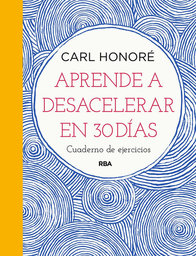 Aprende A Desacelerar En 30 Días - Honoré Carl  - *