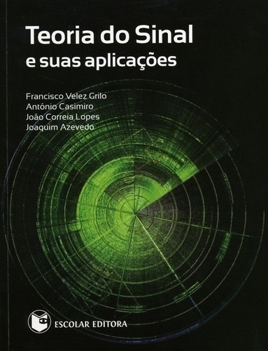 Libro Teoria Do Sinal E Suas Aplicacoes - Grilo, Francisco 