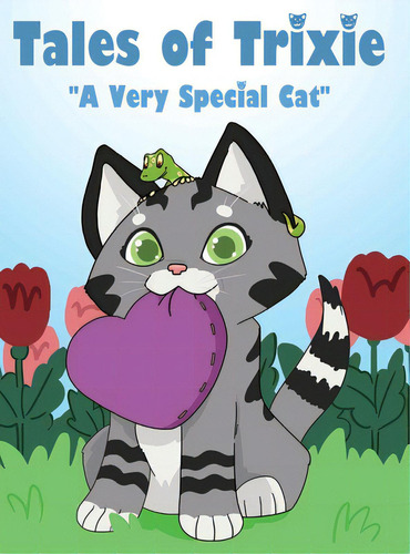 Tales Of Trixie A Very Special Cat, De Pietkiewicz, Victor. Editorial Lightning Source Inc, Tapa Dura En Inglés