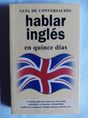 Guia De Conversacion.hablar Ingles En 15 Dias.edic.lu España