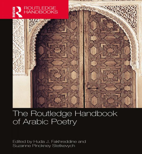 The Routledge Handbook Of Arabic Poetry, De Huda Fakhreddine. Editorial Routledge, Tapa Dura En Inglés