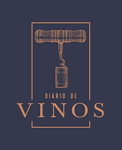 Diario De Vinos: Un Libro Y Cuaderno Para Registrar Catas De