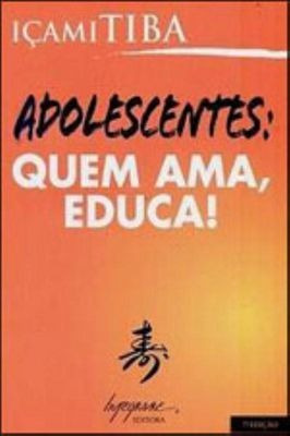 Adolescentes Quem Ama Educa!