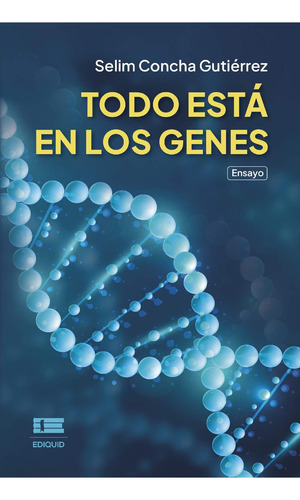 Todo está en los genes, de Selim cha Gutiérrez., vol. 1. Editorial Ediquid, tapa blanda, edición 1 en español, 2023