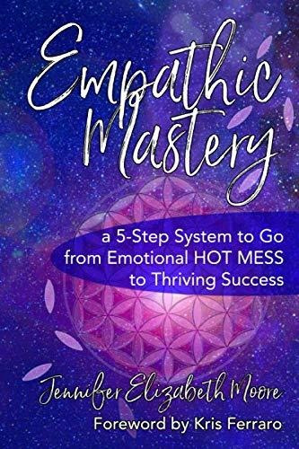 Book : Empathic Mastery A 5-step System To Go From Emotiona