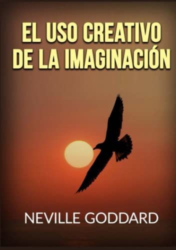 Libro : El Uso Creativo De La Imaginacion - Goddard,...