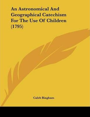 Libro An Astronomical And Geographical Catechism For The ...