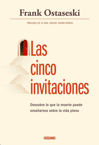 Las Cinco Invitaciones. Descubre Lo Que La Muerte Puede Ense