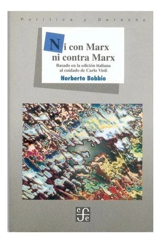 Ni Con Marx Ni Contra Marx - Norberto Bobbio - Fce - Libro