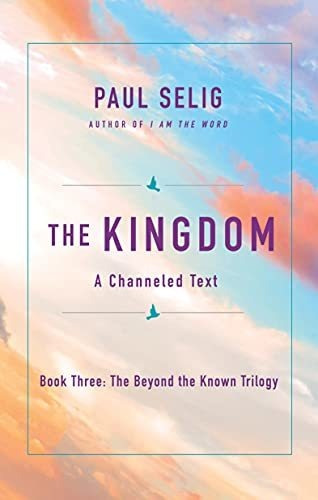 Book : The Kingdom A Channeled Text (the Beyond The Known..