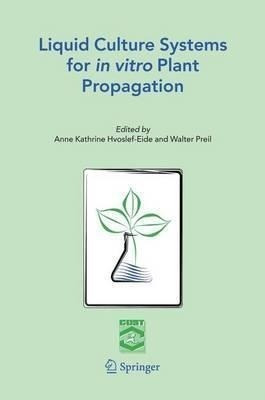 Liquid Culture Systems For In Vitro Plant Propagation - A...