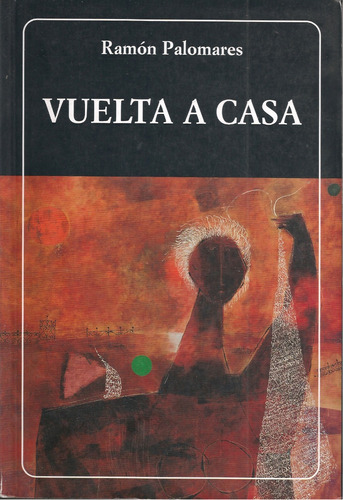 Vuelta A Casa (antología / Poesía) Ramón Palomares