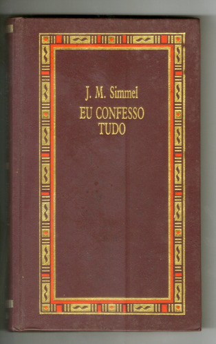 Livro: Eu Confesso Tudo - Círculo Do Livro - J. M. Simmel