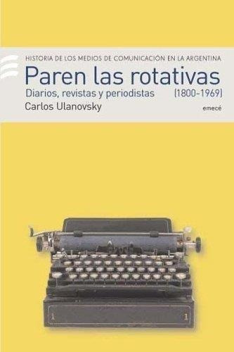 Paren Las Rotativas 1. 1800-1969 Diarios Revistas Y Periodic