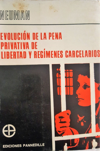 Evolución De La Pena Privativa De Libertad Y Regímenes Carce