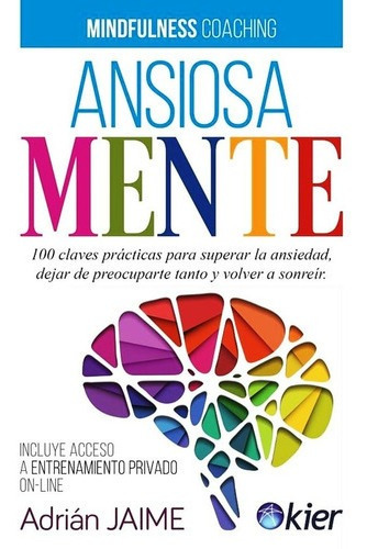 Ansiosa Mente - Adrian Jaime - Libro Mindfulness Coaching