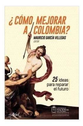 Libro Cómo Mejorar A Colombia. Mauricio García Villegas