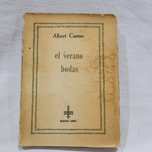 El Verano Bodas Y Otros Albert Camus 1954 Editorial Sur