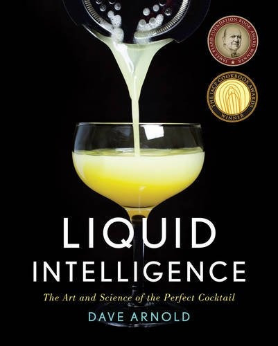 Liquid Intelligence: The Art And Science Of The Perfect Coc, De Dave Arnold. Editorial W. W. Norton & Company, Tapa Dura En Inglés, 2014