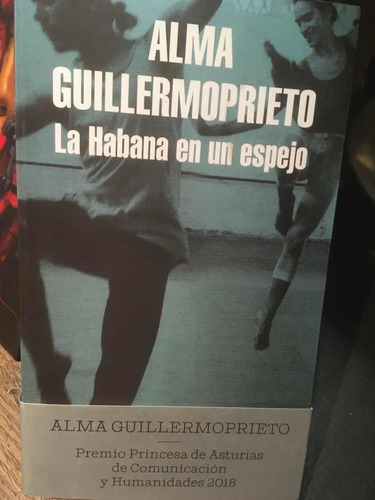 La Habana En Un Espejo. Alma Guillermoprieto. Random House