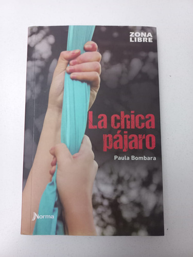 Libro La Chica Pajaro De Paula Bombara, Usado 