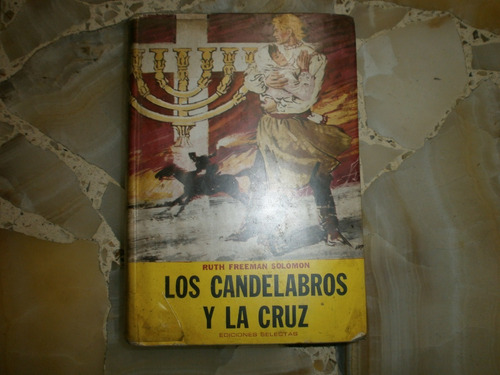 Los Candelabros Y La Cruz Ruth Freeman Solomon Ed Selectas..