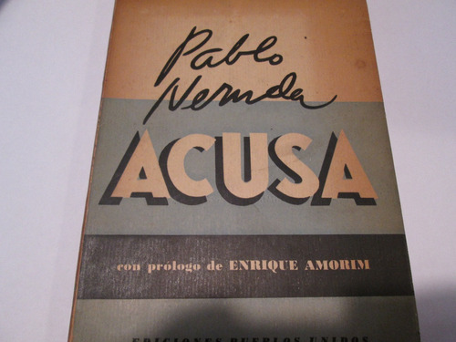 Pablo Neruda Acusa