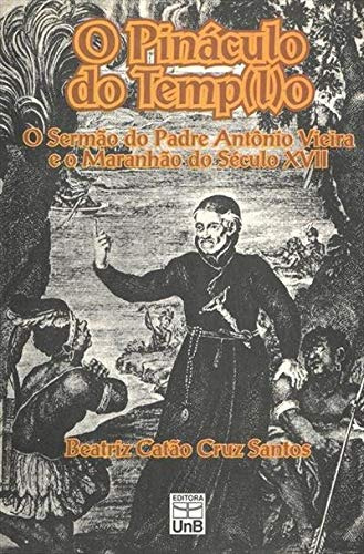 Libro O Pináculo Do Temp(l)o O Sermão Do Padre Antônio Vieir