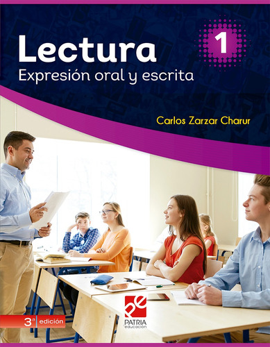 Lectura expresión oral y escrita 1, de Zarzar Charur, Carlos Alejandro. Grupo Editorial Patria, tapa blanda en español, 2018