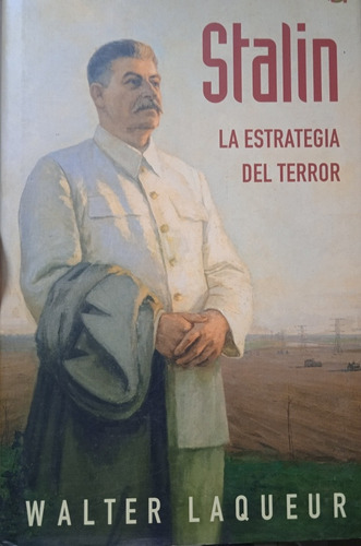 Stalin La Estrategia Del Terror (nuevo) / Walter Laqueur