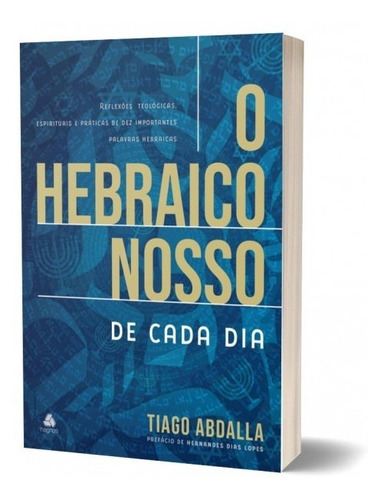 O Hebraico nosso de cada dia | Tiago Abdalla, de Tiago Abdalla. Editora Hagnos em português, 2022