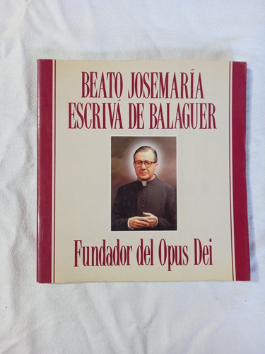 Beato Josemaría Escrivá De Balaguer Fundador Opus Dei