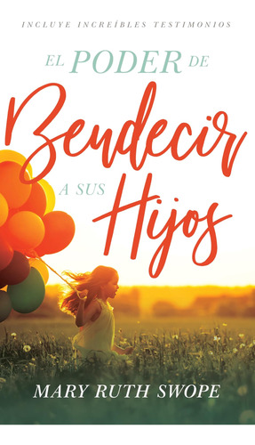 Libro: El Poder De Bendecir A Sus Hijos (spanish Edition)