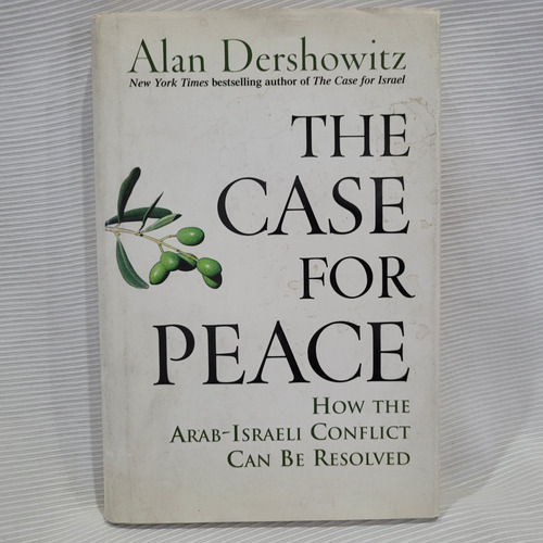 The Case For Peace Arab Israel Conflict A Dershowitz Wiley