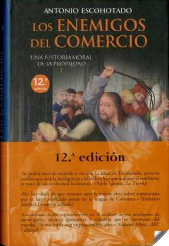 Los Enemigos Del Comercio I: Historia De Las Ideas Sobre La