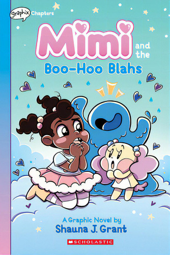 Mimi And The Boo-hoo Blahs: A Graphix Chapters Book (mimi #2), De Grant, Shauna J.. Editorial Graphix, Tapa Blanda En Inglés