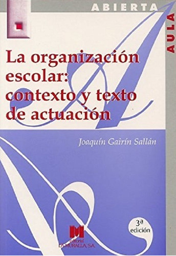 La Organización Escolar:contexto Y Texto De Actuación-sallan