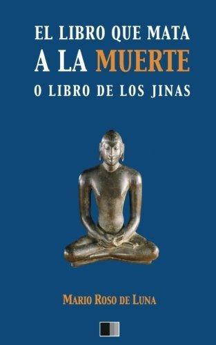 El Libro Que Mata A La Muerte O El Libro De Los Jinas, De Mario Roso De Luna. Editorial Createspace Independent Publishing Platform, Tapa Blanda En Español