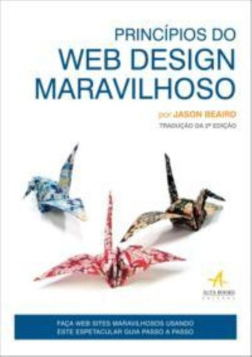 Princípios Do Web Design Maravilhoso, De Beaird, Jason. Editora Alta Books, Capa Mole Em Português