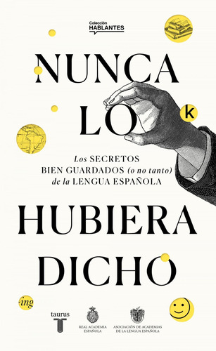 Libro Nunca Lo Hubiera Dicho - Real Academia Española